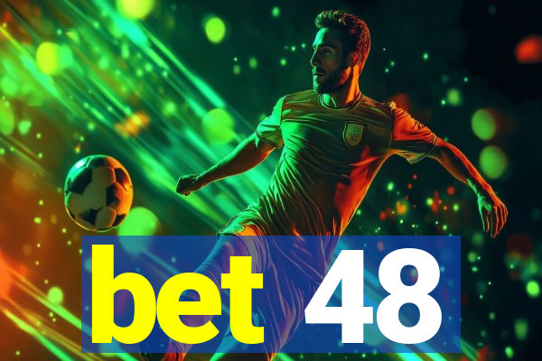 bet 48